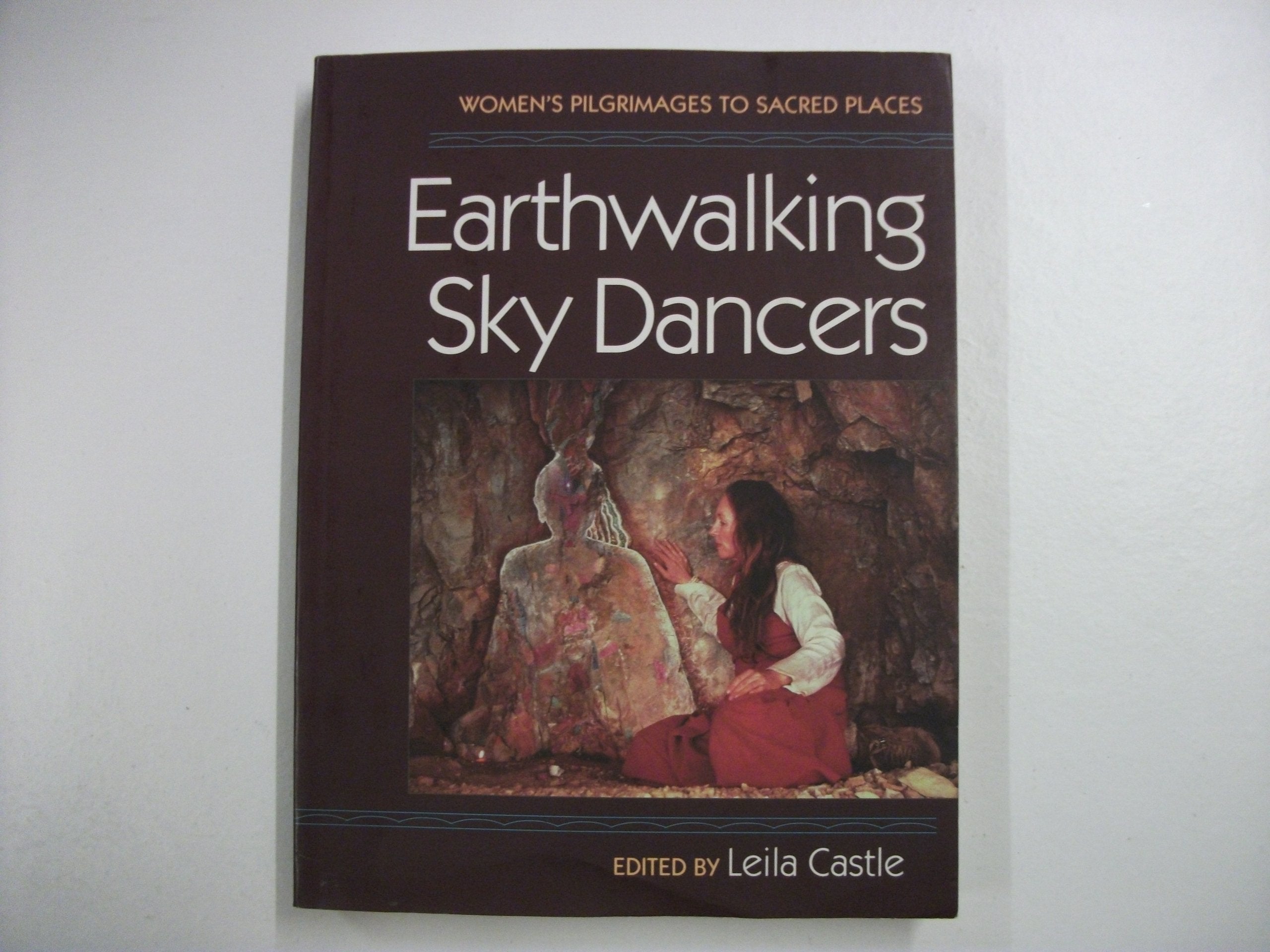 Earthwalking Sky Dancers: Womens Pilgrimages to Sacred Places,Used