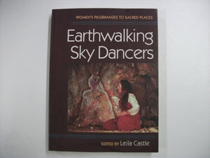 Earthwalking Sky Dancers: Womens Pilgrimages to Sacred Places,Used