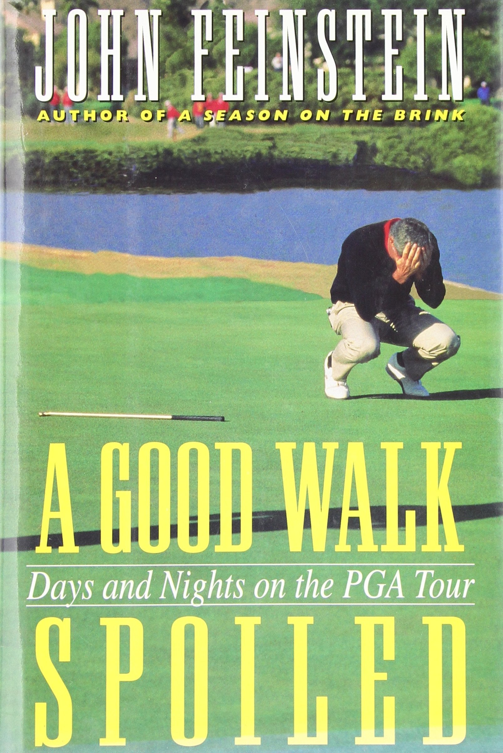 A Good Walk Spoiled: Days And Nights On The Pga Tour-used