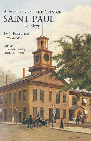 History of the City of St. Paul to 1875 (Borealis Reprints Publications of the Minnesota Historical S),Used