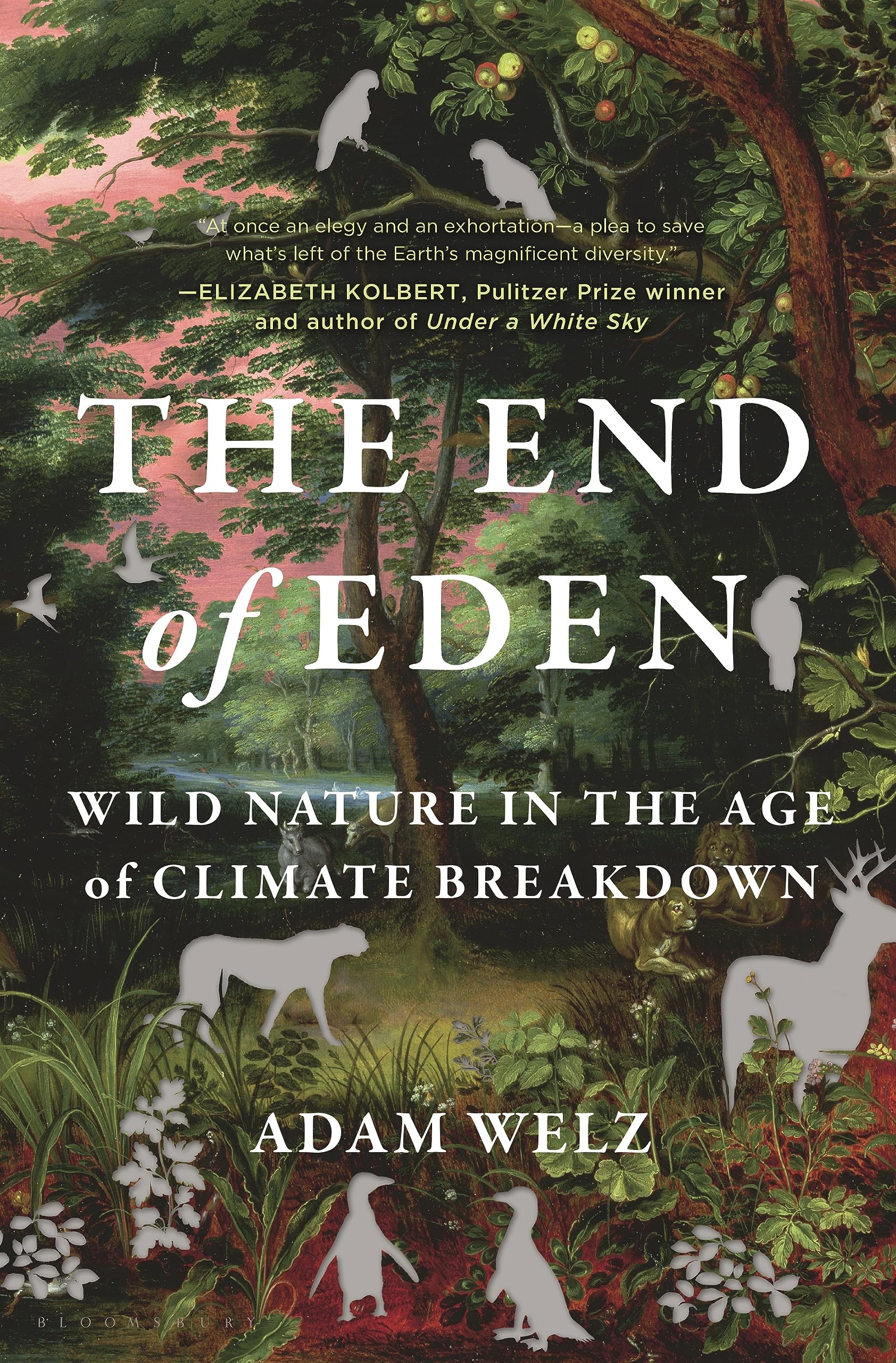 The End Of Eden: Wild Nature In The Age Of Climate Breakdown,Used