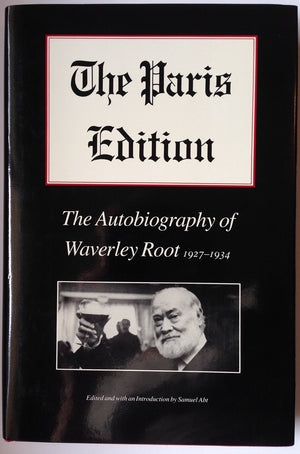 The Paris Edition: The Autobiography of Waverley Root, 19271934,New