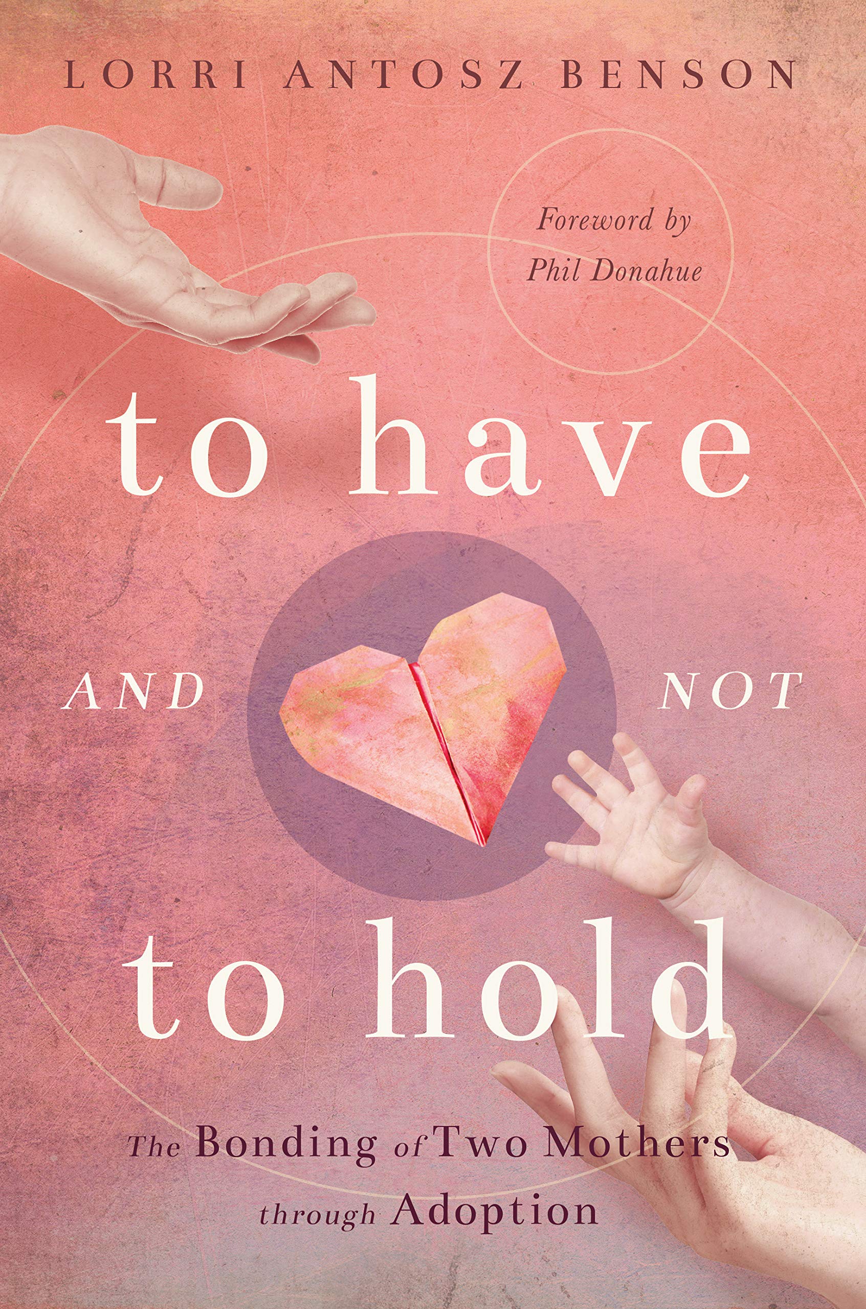 To Have And Not To Hold: The Bonding Of Two Mothers Through Adoption