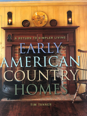Early American Country Homes: A Return to Simpler Living,Used