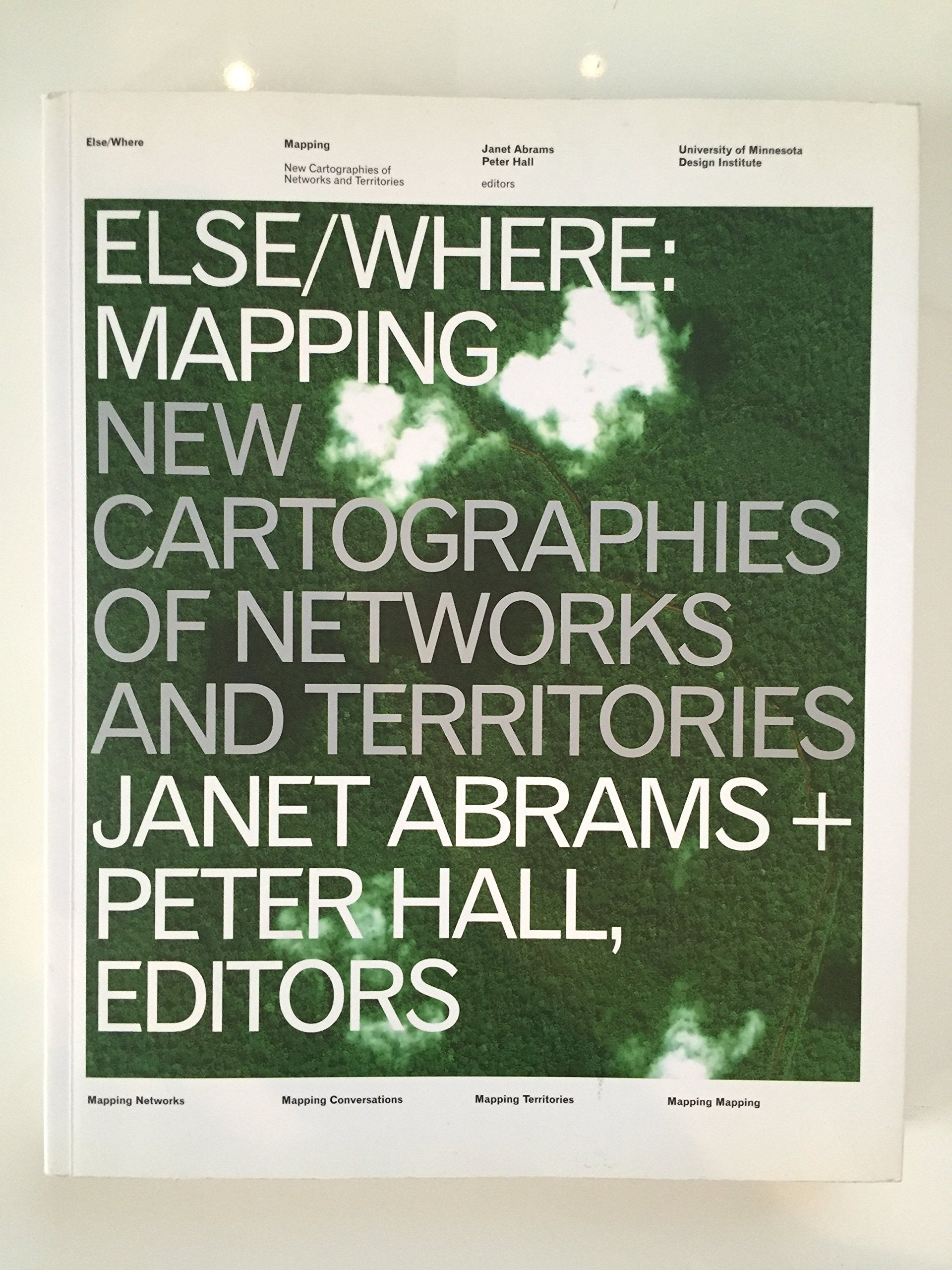 Else/Where: Mapping New Cartographies of Networks and Territories,Used