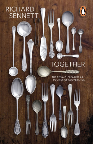 Together: The Rituals, Pleasures and Politics of Cooperation,Used