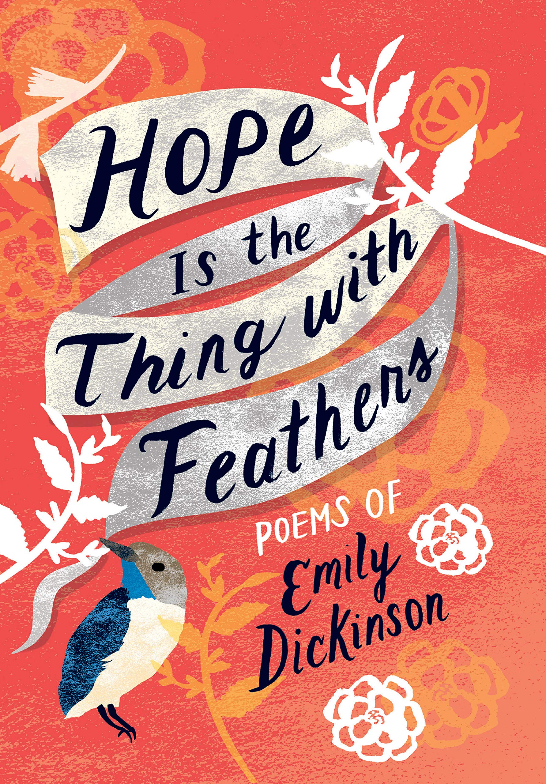 Hope Is the Thing with Feathers: The Complete Poems of Emily Dickinson,New