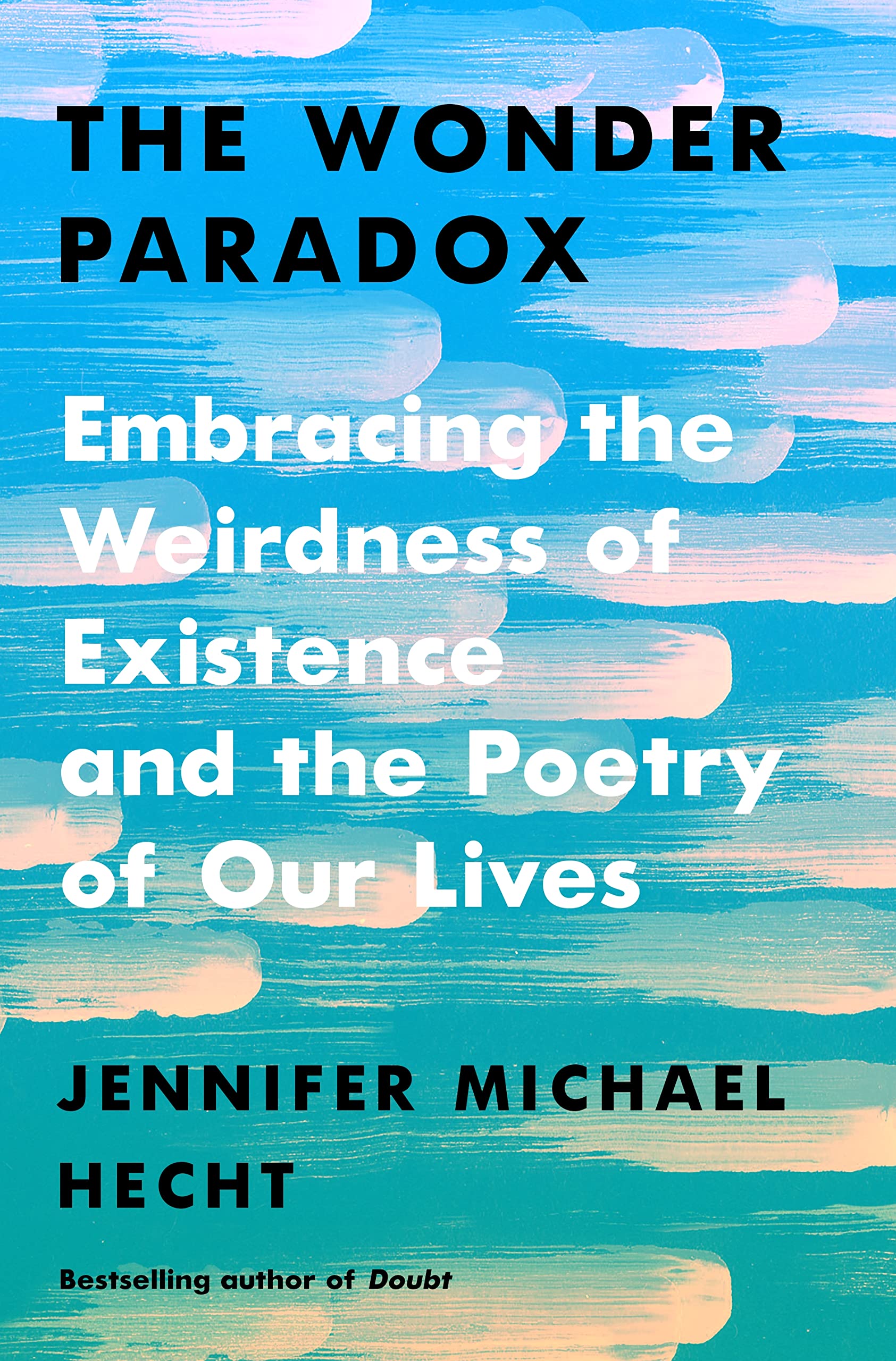 The Wonder Paradox: Embracing The Weirdness Of Existence And The Poetry Of Our Lives,Used
