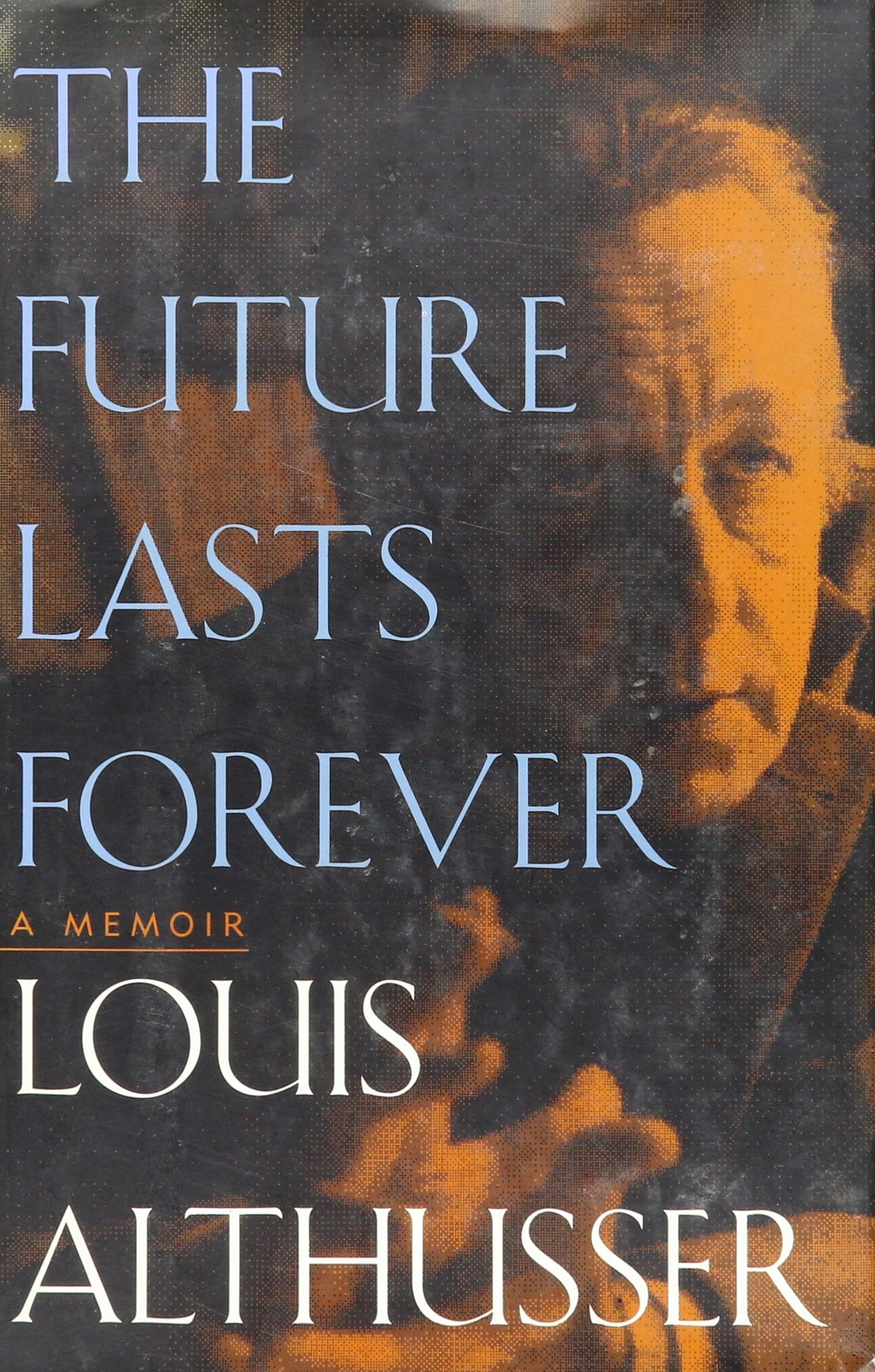 The Future Lasts Forever: A Memoir