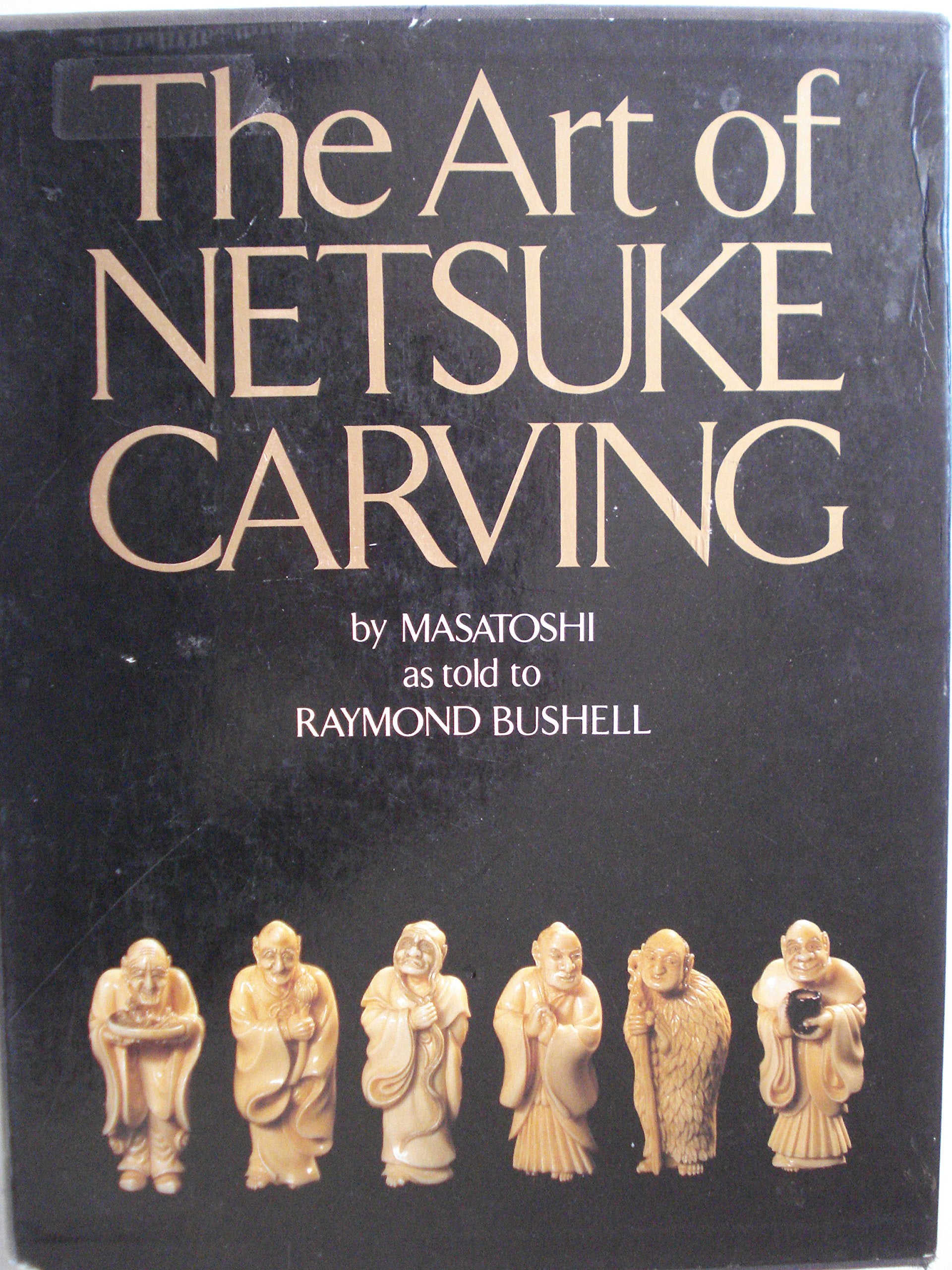 The Art of Netsuke Carving (English and Japanese Edition),Used