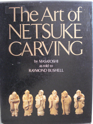 The Art of Netsuke Carving (English and Japanese Edition),Used