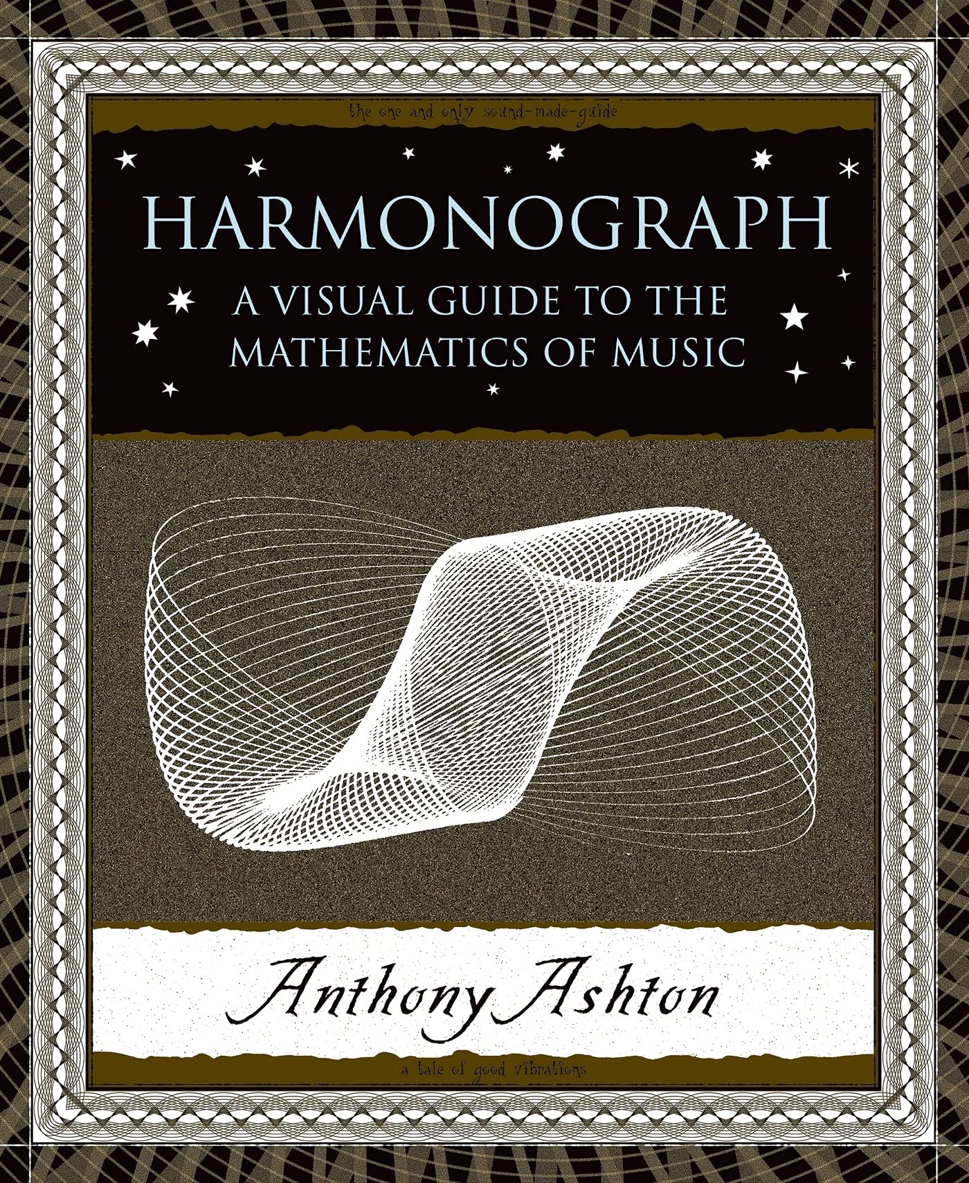Harmonograph: A Visual Guide To The Mathematics Of Music (Wooden Books),New