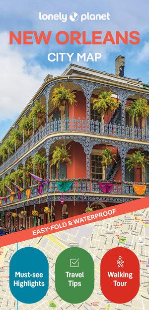 Lonely Planet New Orleans City Map: Durable, Waterproof, EasyFold Planning Map with Attractions & Walking Tours