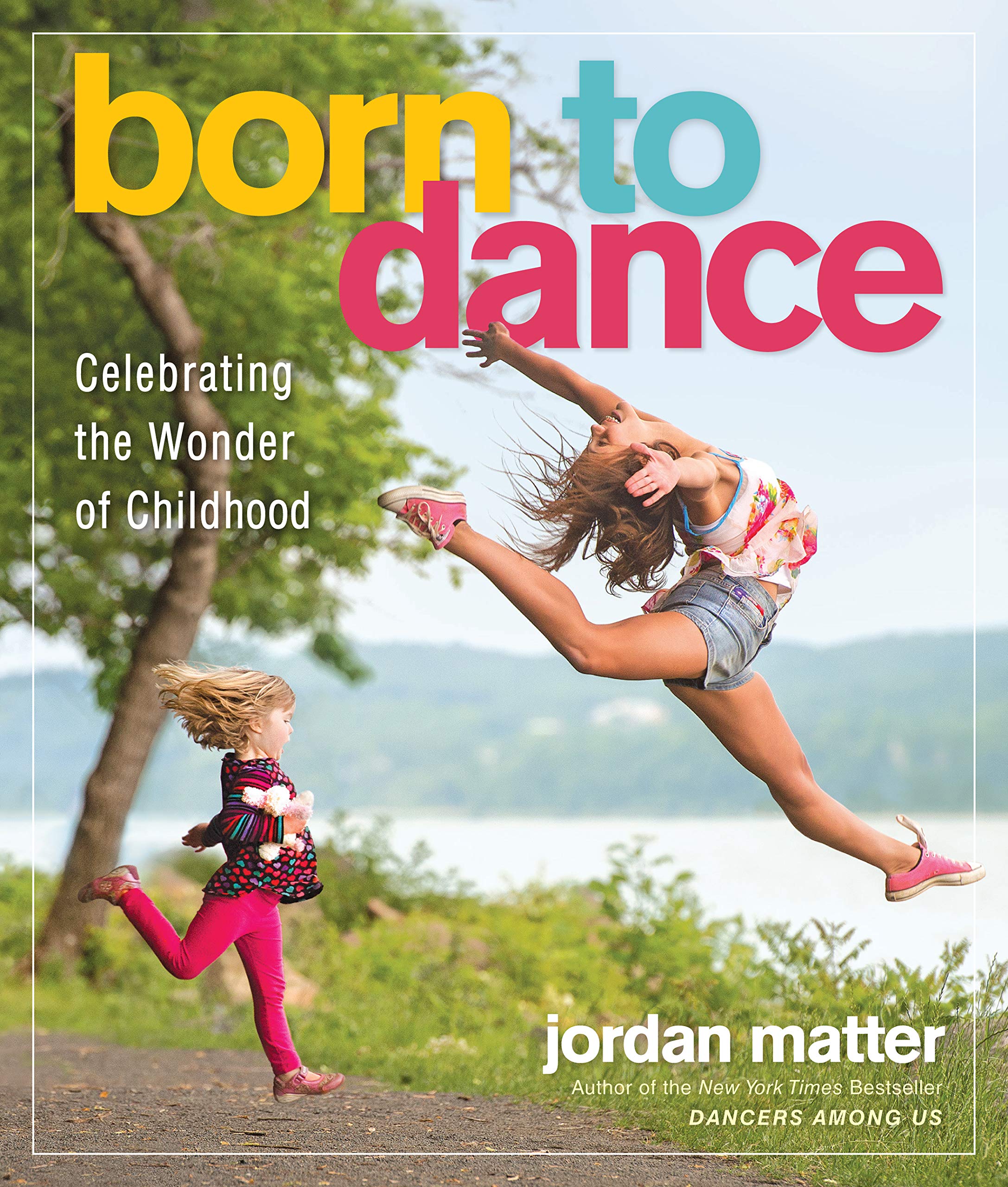 Born to Dance: Celebrating the Wonder of Childhood,New