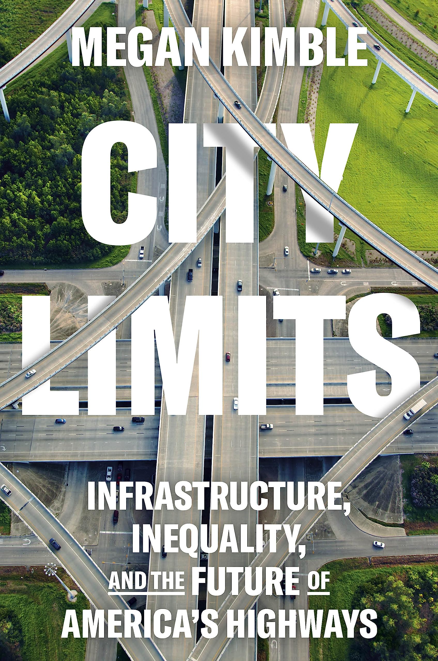 City Limits: Infrastructure, Inequality, And The Future Of America'S Highways,Used