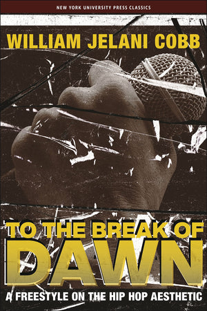 To The Break Of Dawn: A Freestyle On The Hip Hop Aesthetic,Used