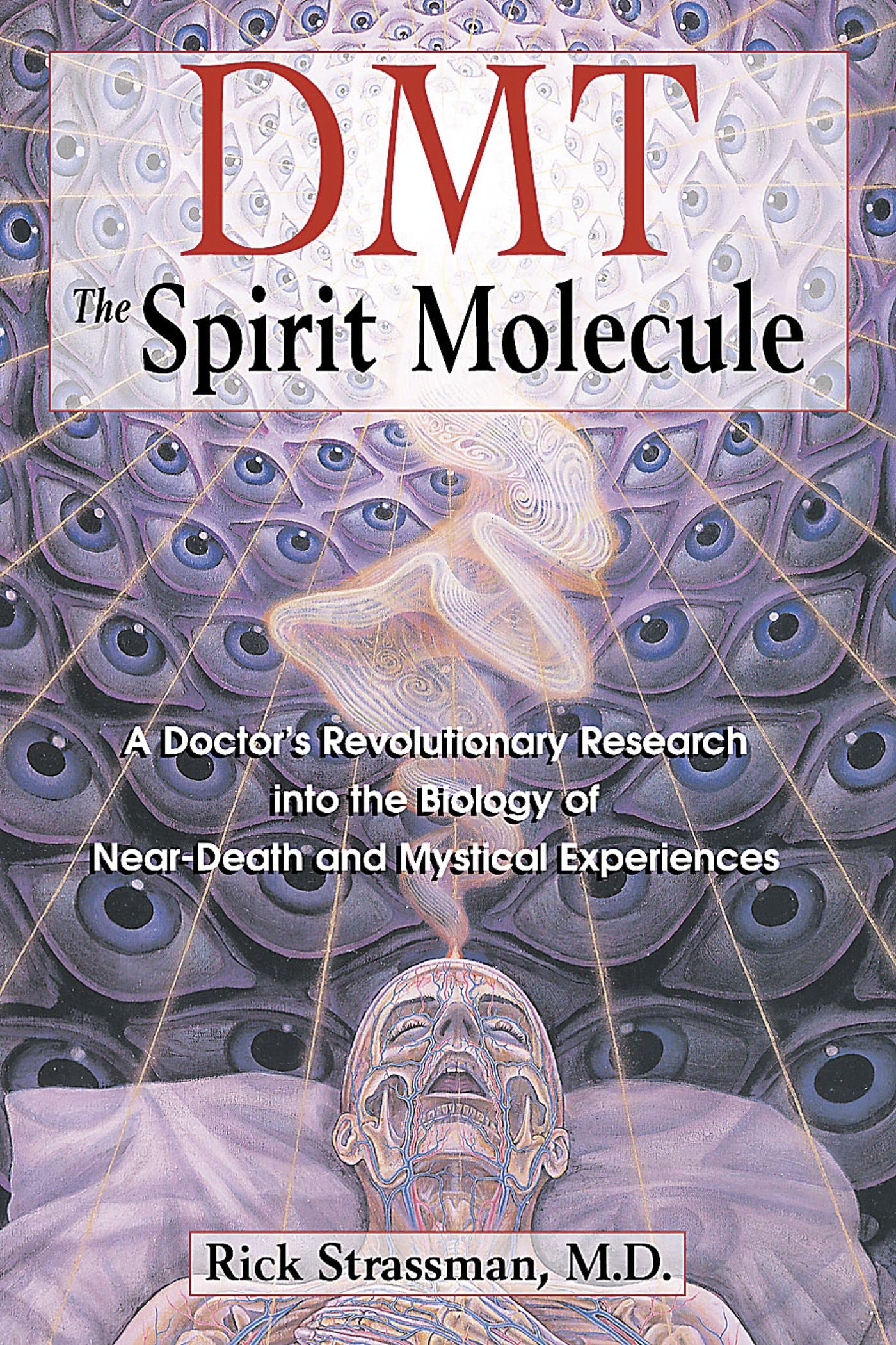DMT: The Spirit Molecule: A Doctor's Revolutionary Research into the Biology of NearDeath and Mystical Experiences,Used