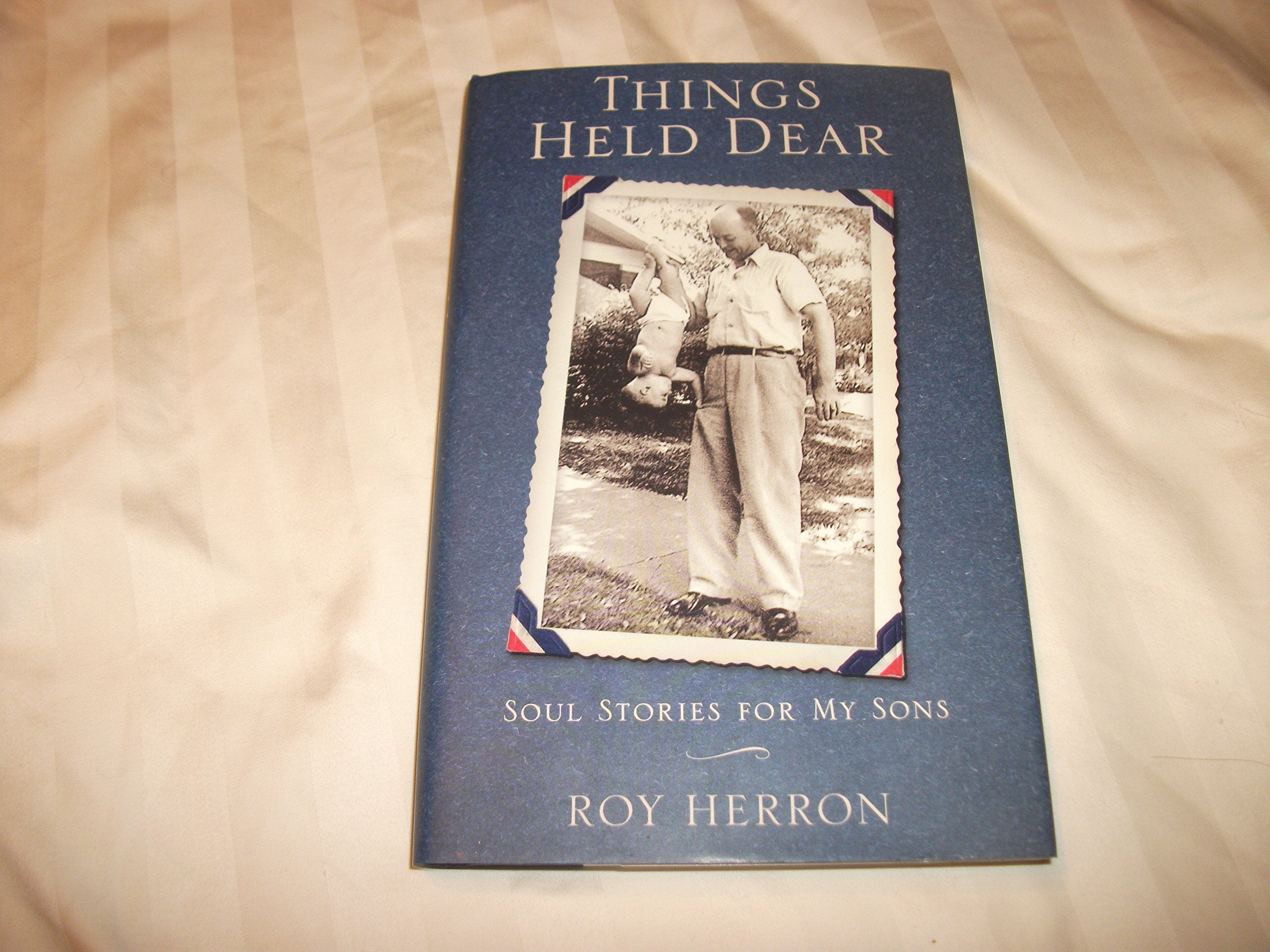 Things Held Dear: Soul Stories For My Sons