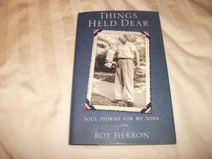 Things Held Dear: Soul Stories For My Sons