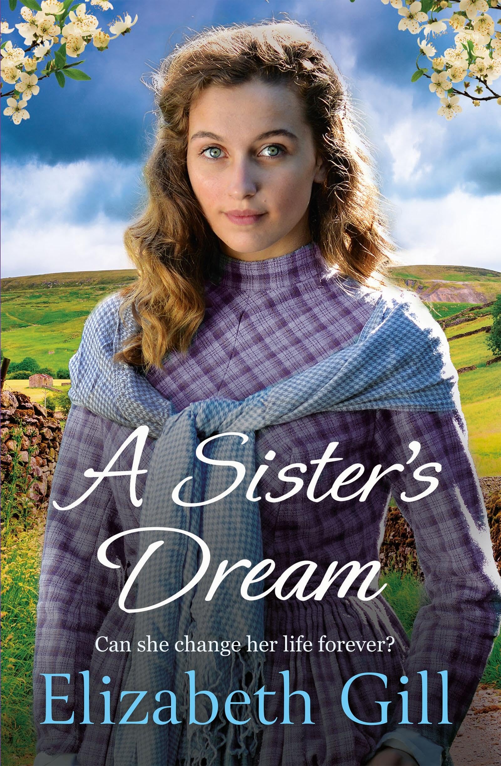 A SisterS Dream: A Moving And Uplifting Emotional Saga From The Author Of An OrphanS Wish