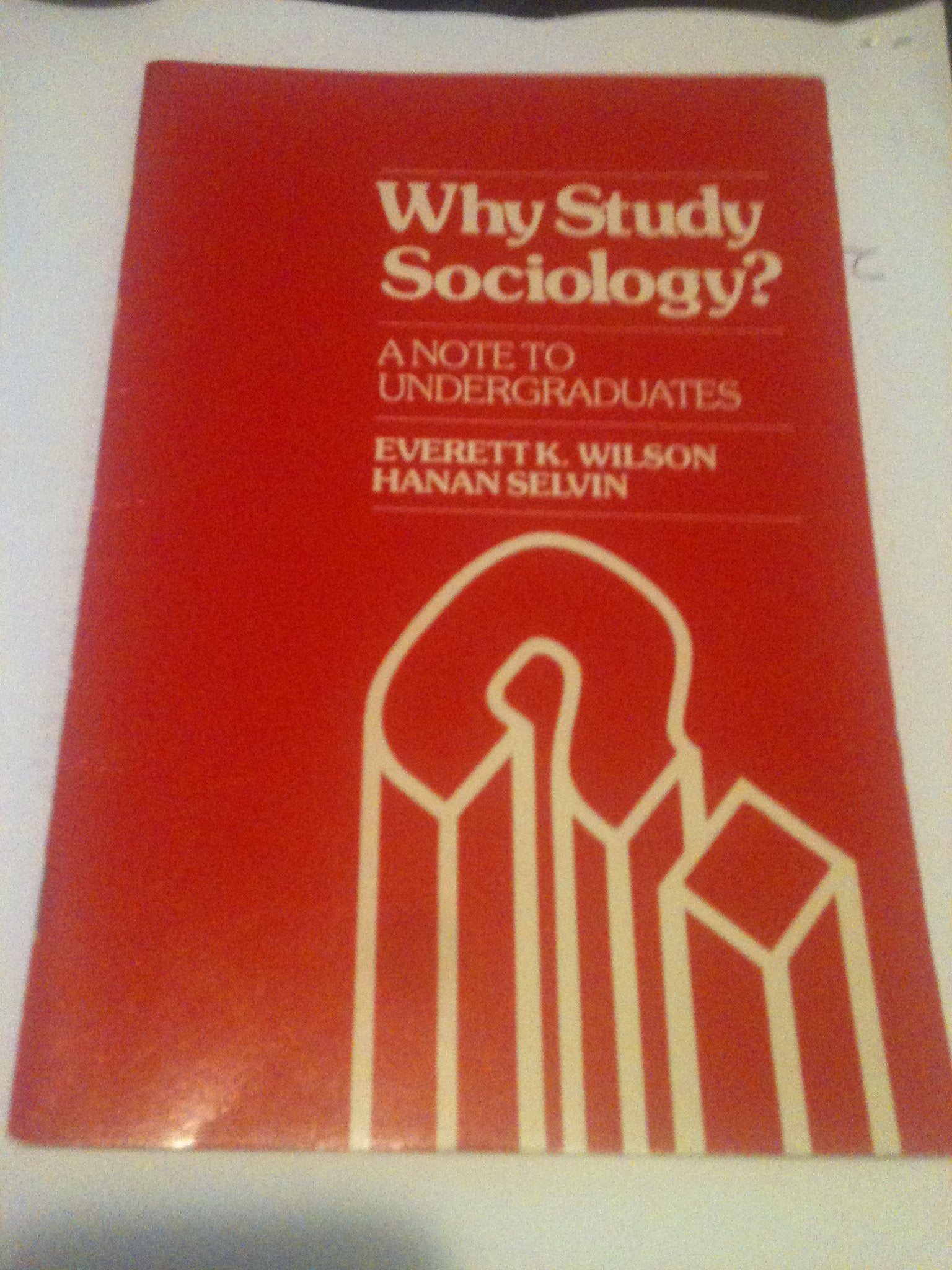 Why Study Sociology a Note to Undergraduates,Used