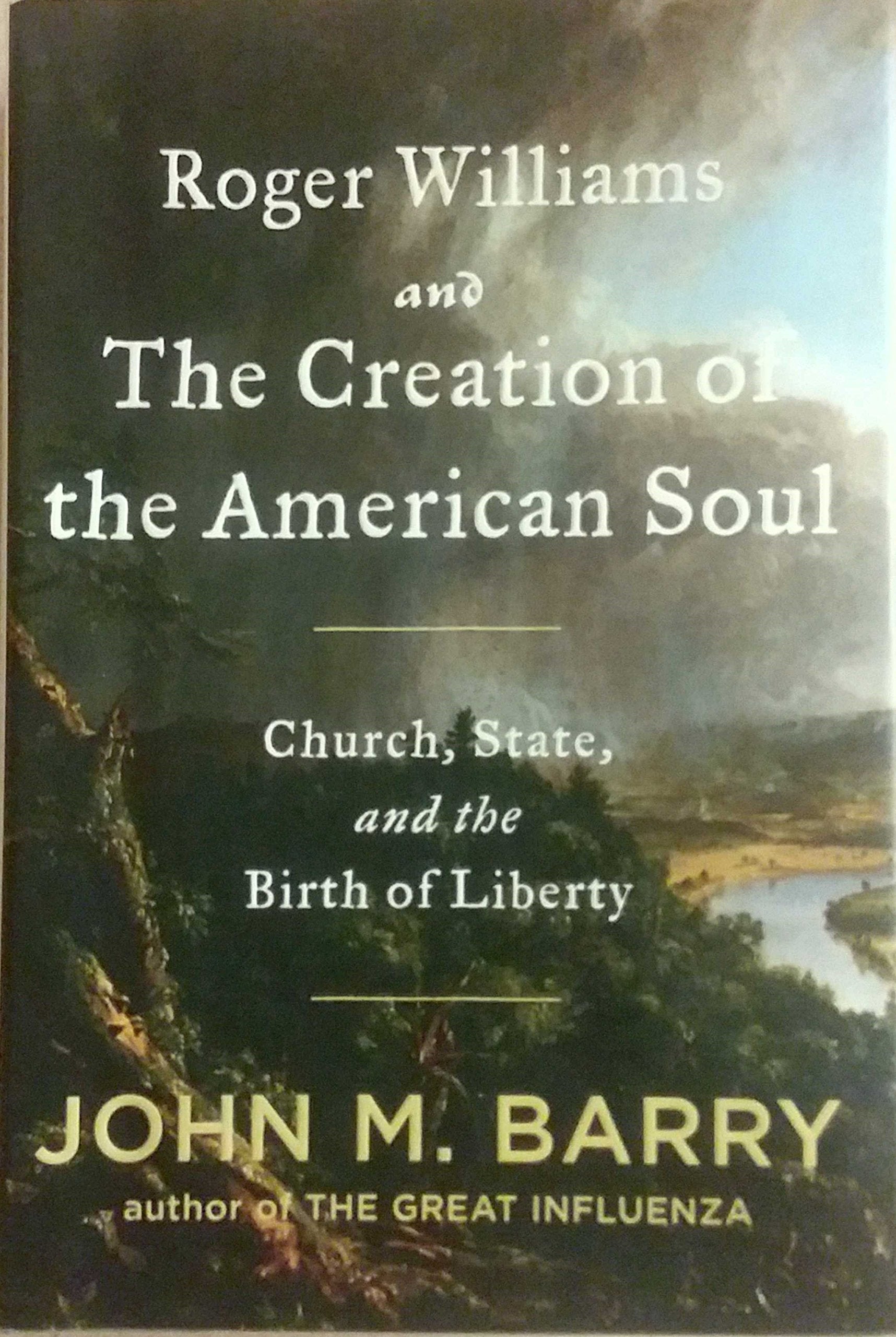 Roger Williams And The Creation Of The American Soul: Church, State, And The Birth Of Liberty,New