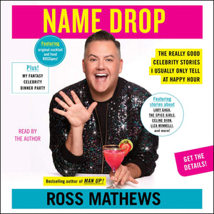 Name Drop: The Really Good Celebrity Stories I Usually Only Tell at Happy Hour,Used