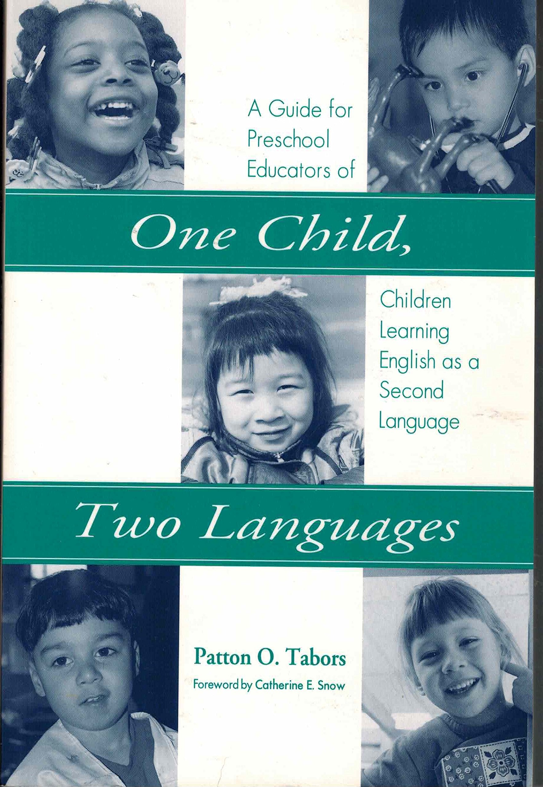 One Child, Two Languages: A Guide for Preschool Educators of Children Learning English As a Second Language,New