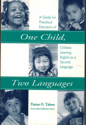 One Child, Two Languages: A Guide for Preschool Educators of Children Learning English As a Second Language,New