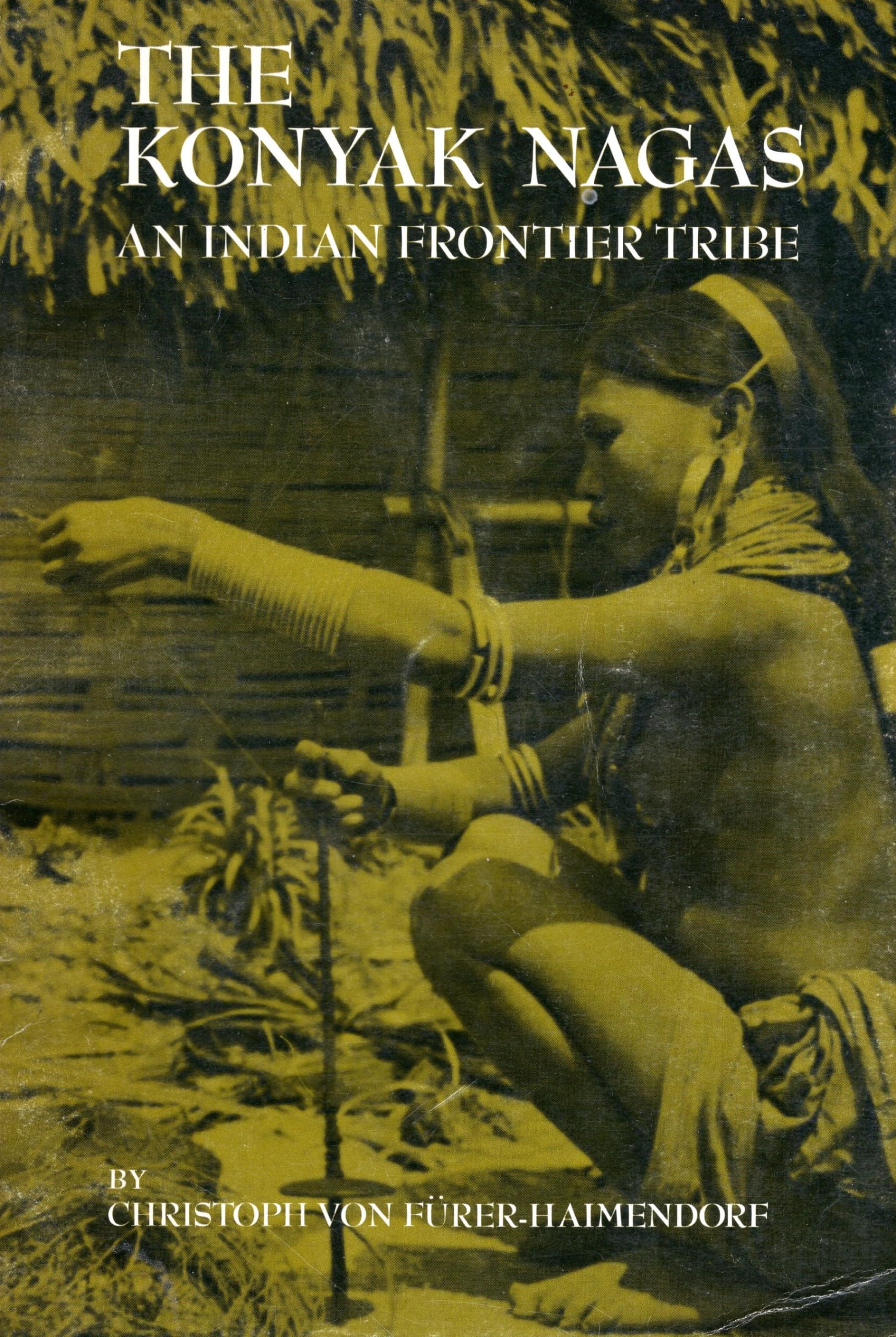 The Konyak Nagas: An Indian Frontier Tribe (Case Studies in Cultural Anthropology),Used