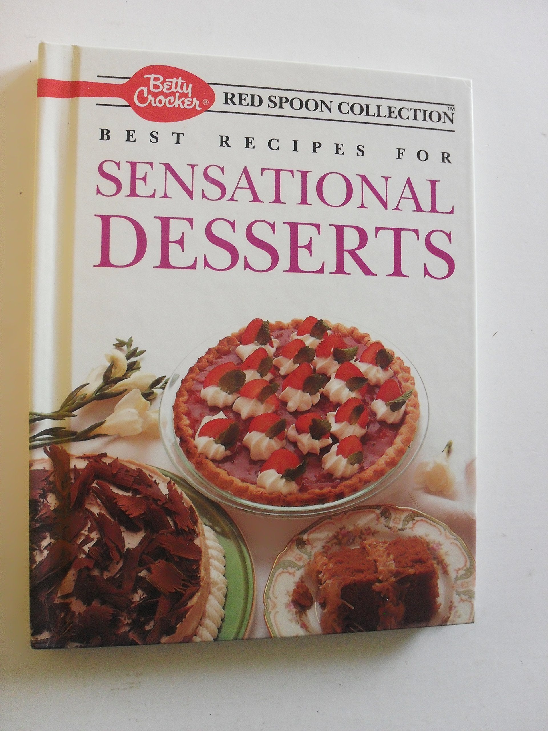 Betty Crocker's Best Recipes for Sensational Desserts (Betty Crocker's Red Spoon Collection),Used