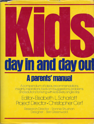 Kids, Day in and Day Out: A Compendium of Ideas, Recommendations, Insights, Inspirations, Facts and Suggestions, Problems and So,Used