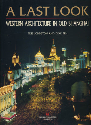 A last look: Western architecture in old Shanghai,Used