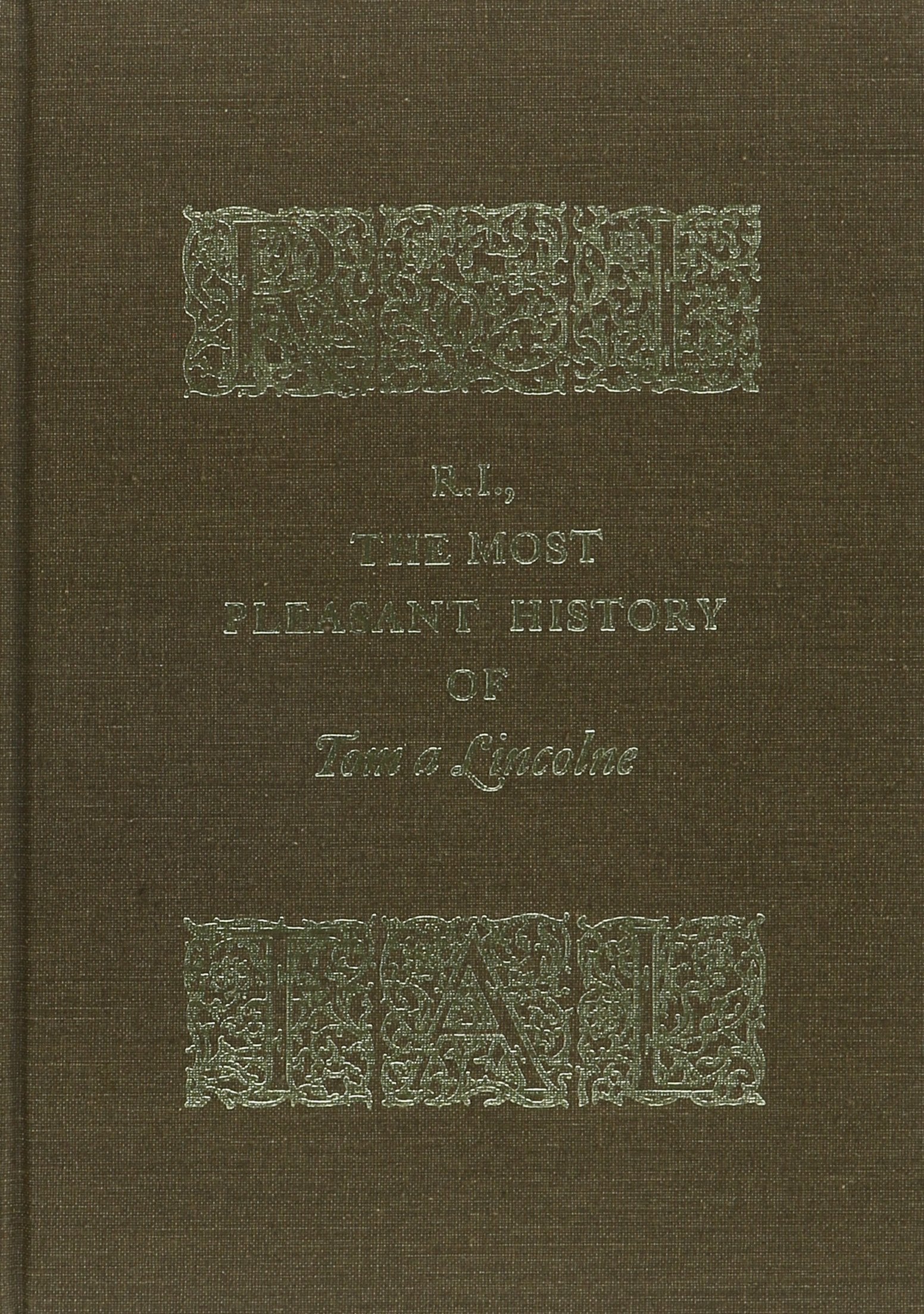 R.I., The Most Pleasant History Of Tom A Lincolne (Renaissance English Text Society Vol. 7),New