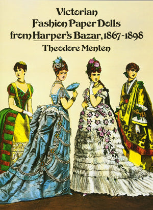 Victorian Fashion Paper Dolls From Harper'S Bazar, 18671898 (Dover Victorian Paper Dolls)