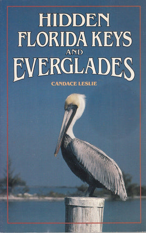 Hidden Florida Keys And Everglades: The Adventurer'S Guide (Hidden Florida Keys & Everglades),Used