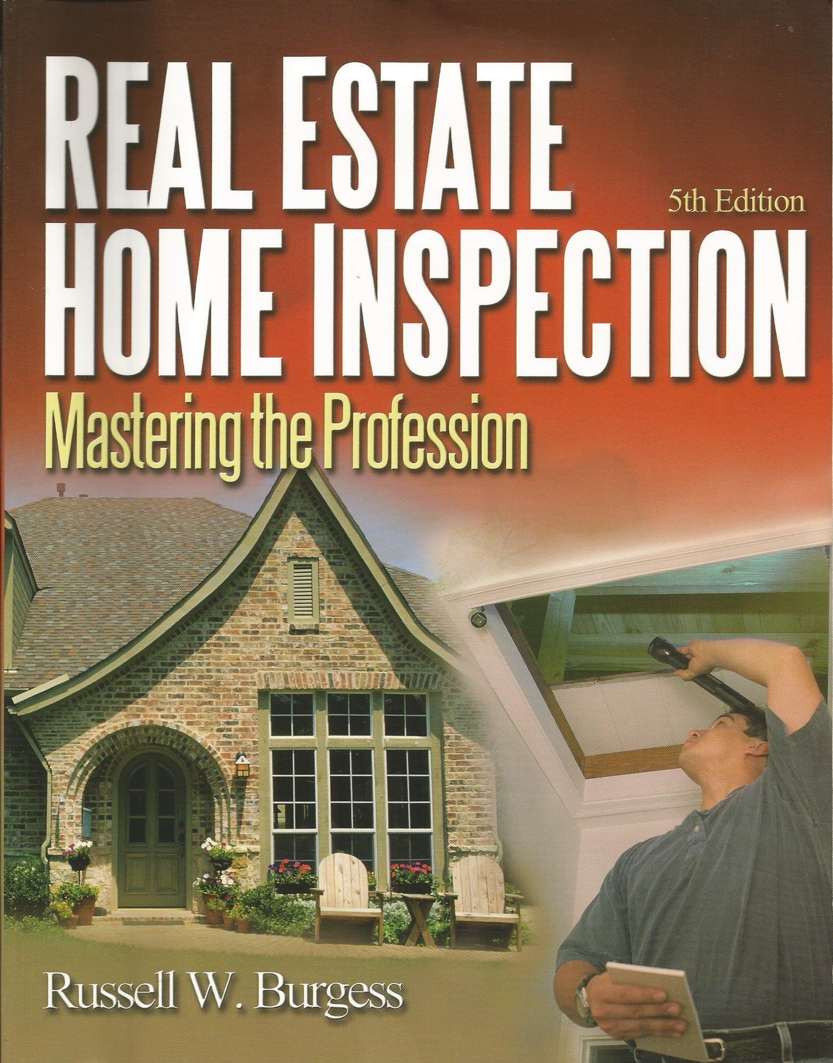 Real Estate Home Inspection: Mastering the Profession,New