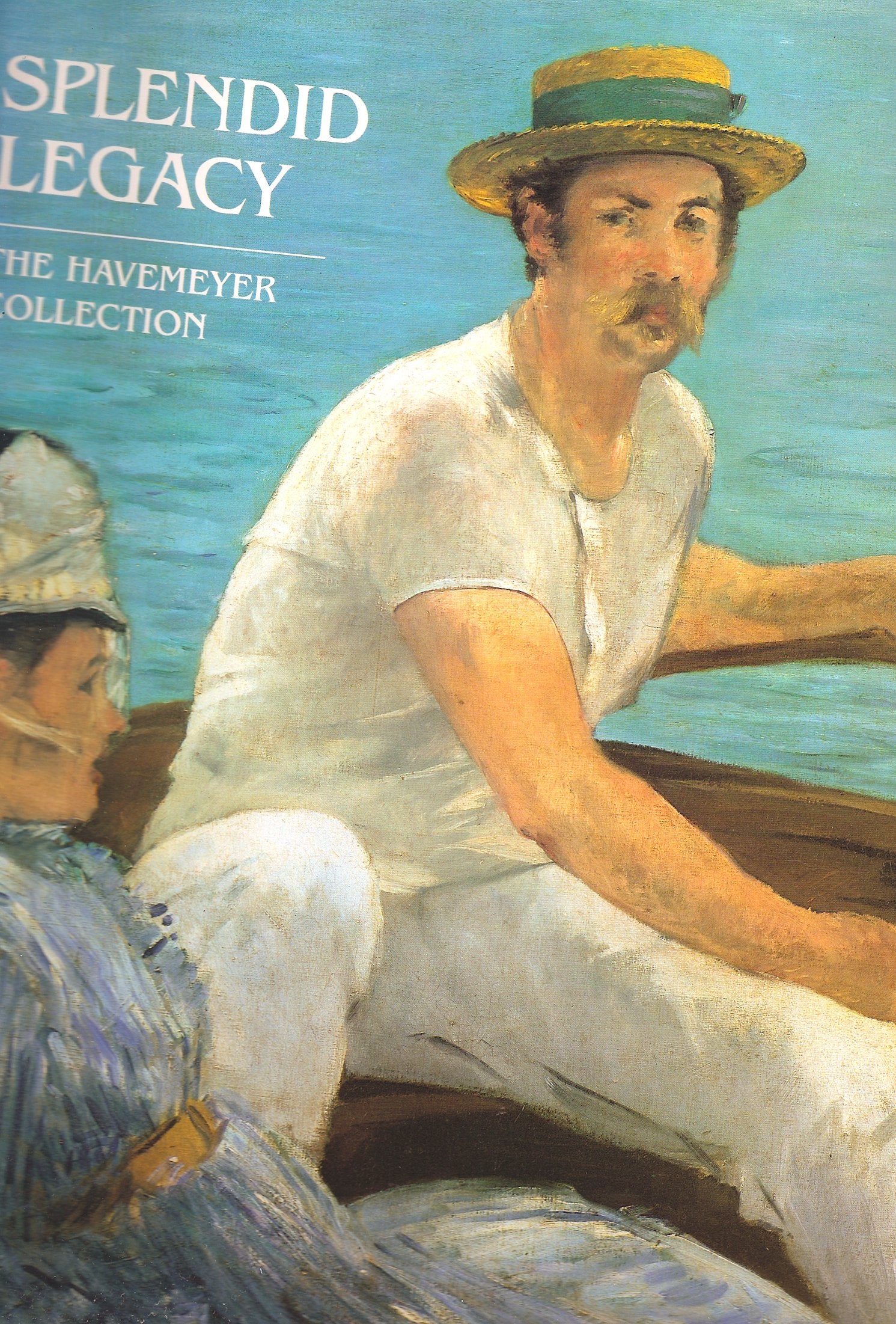 Splendid Legacy. The Havemeyer Collection,Used