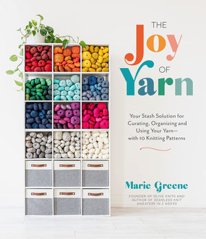 The Joy Of Yarn: Your Stash Solution For Curating, Organizing And Using Your Yarnwith 10 Knitting Patterns,New
