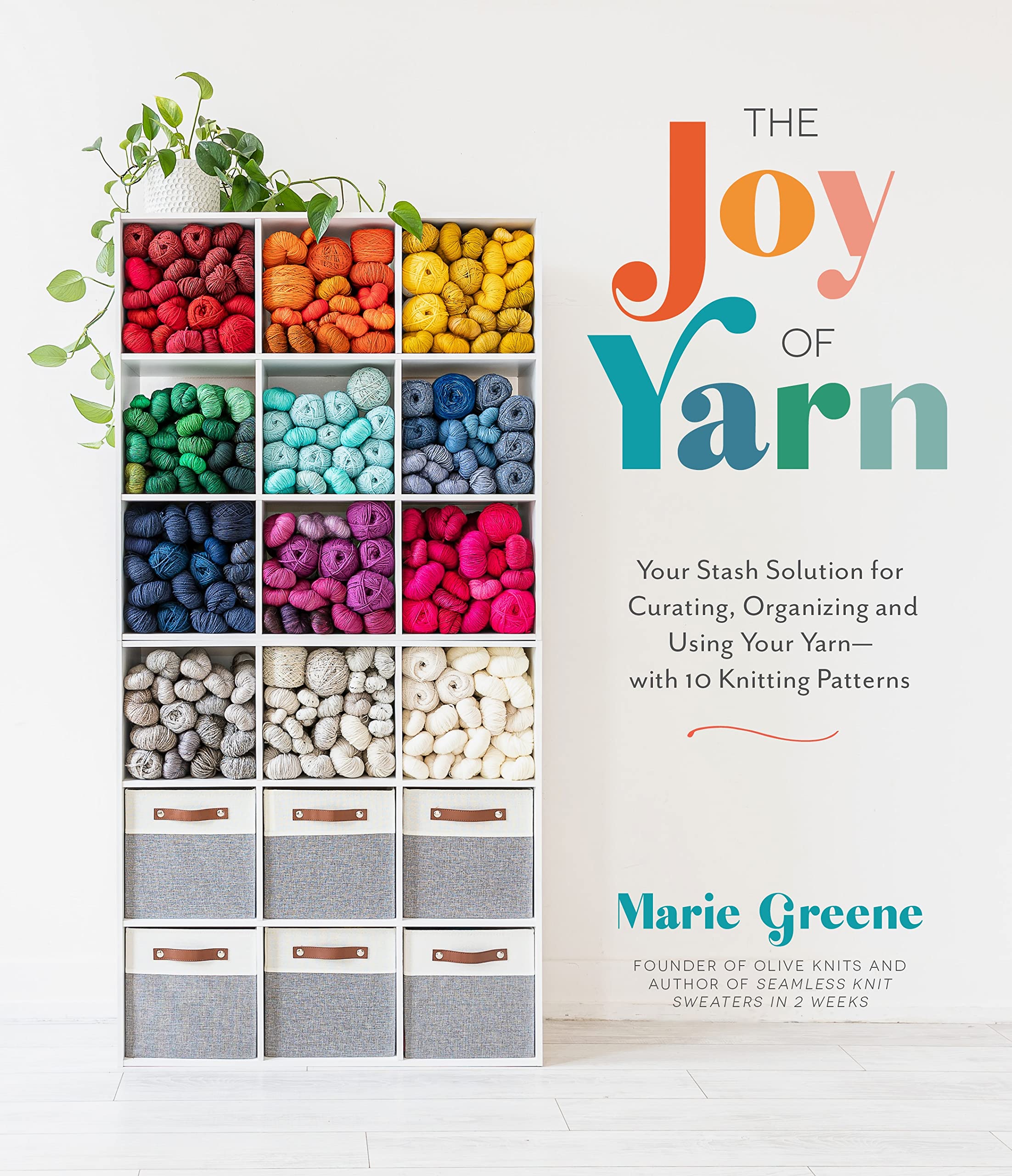 The Joy Of Yarn: Your Stash Solution For Curating, Organizing And Using Your Yarnwith 10 Knitting Patterns,Used