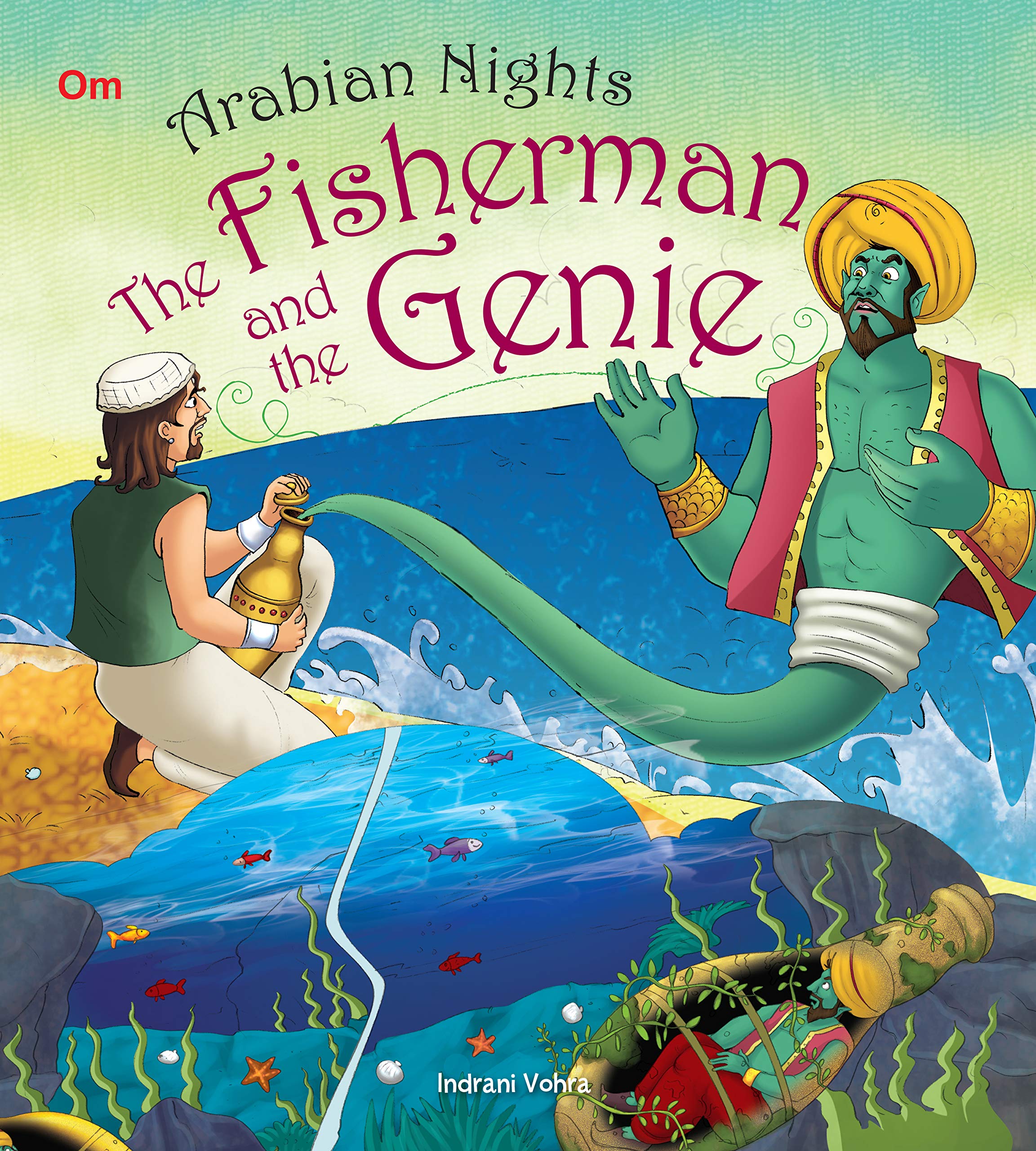 Arabian Nights: The Fisherman And The Genie (Illustrated Arabian Nights)