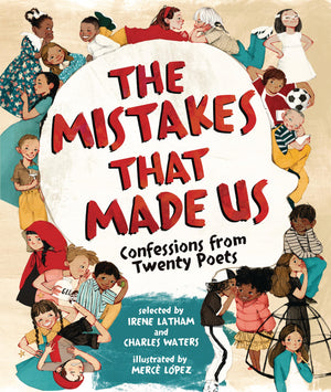 The Mistakes That Made Us: Confessions from Twenty Poets,New