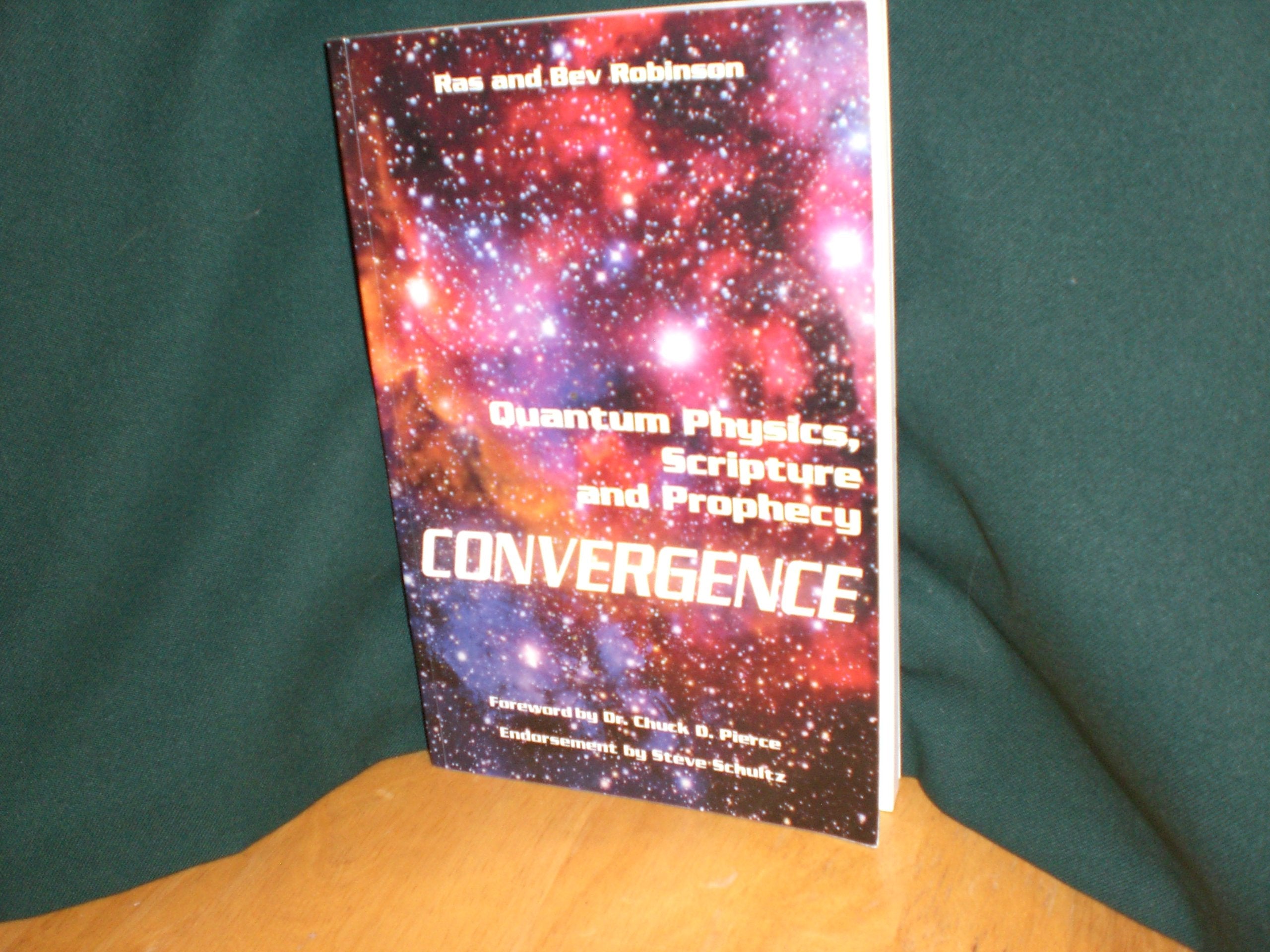 Convergence Quantum Physics, Scripture and Prophecy,Used
