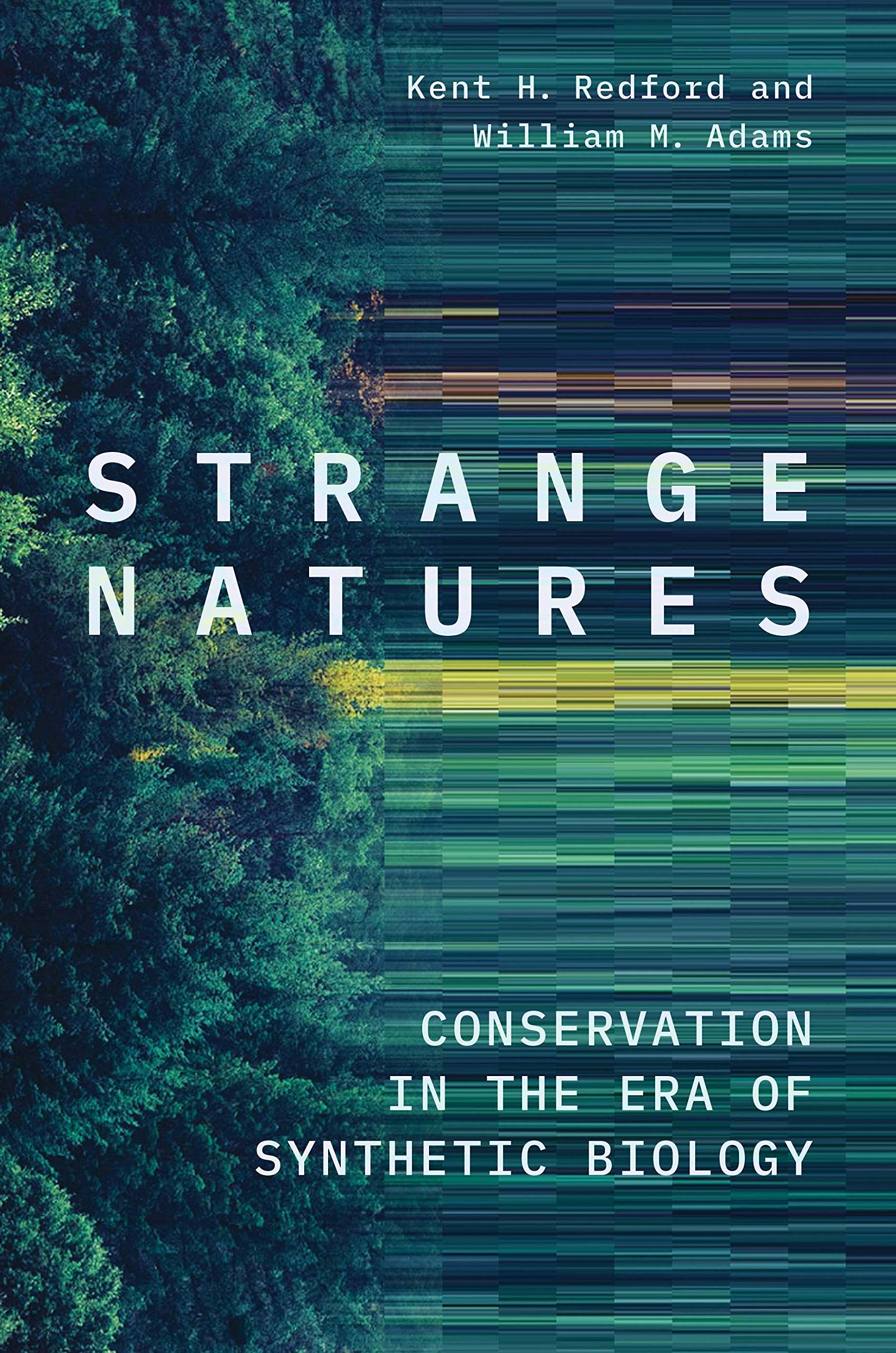Strange Natures: Conservation in the Era of Synthetic Biology,Used