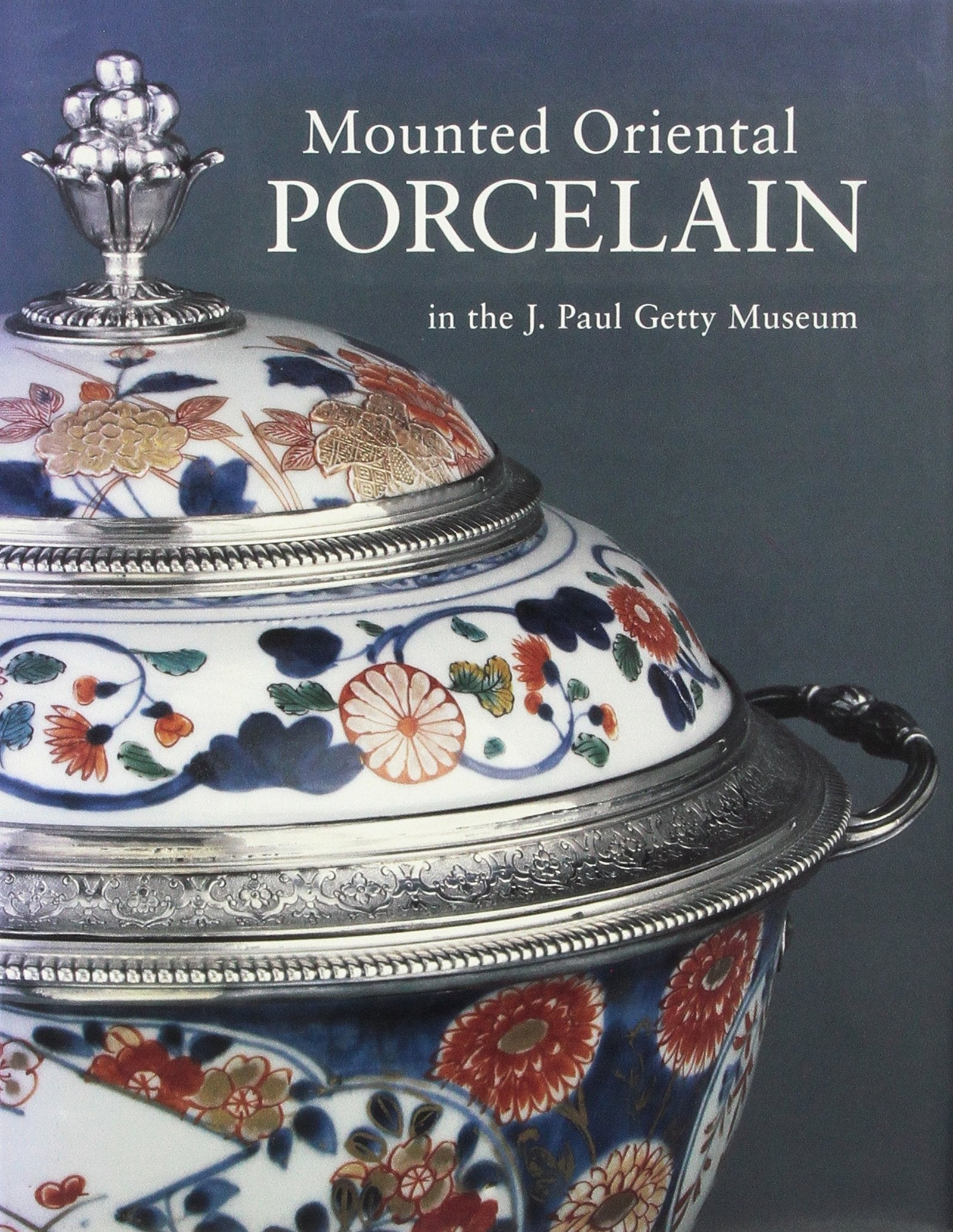 Mounted Oriental Porcelain in the J. Paul Getty Museum,Used