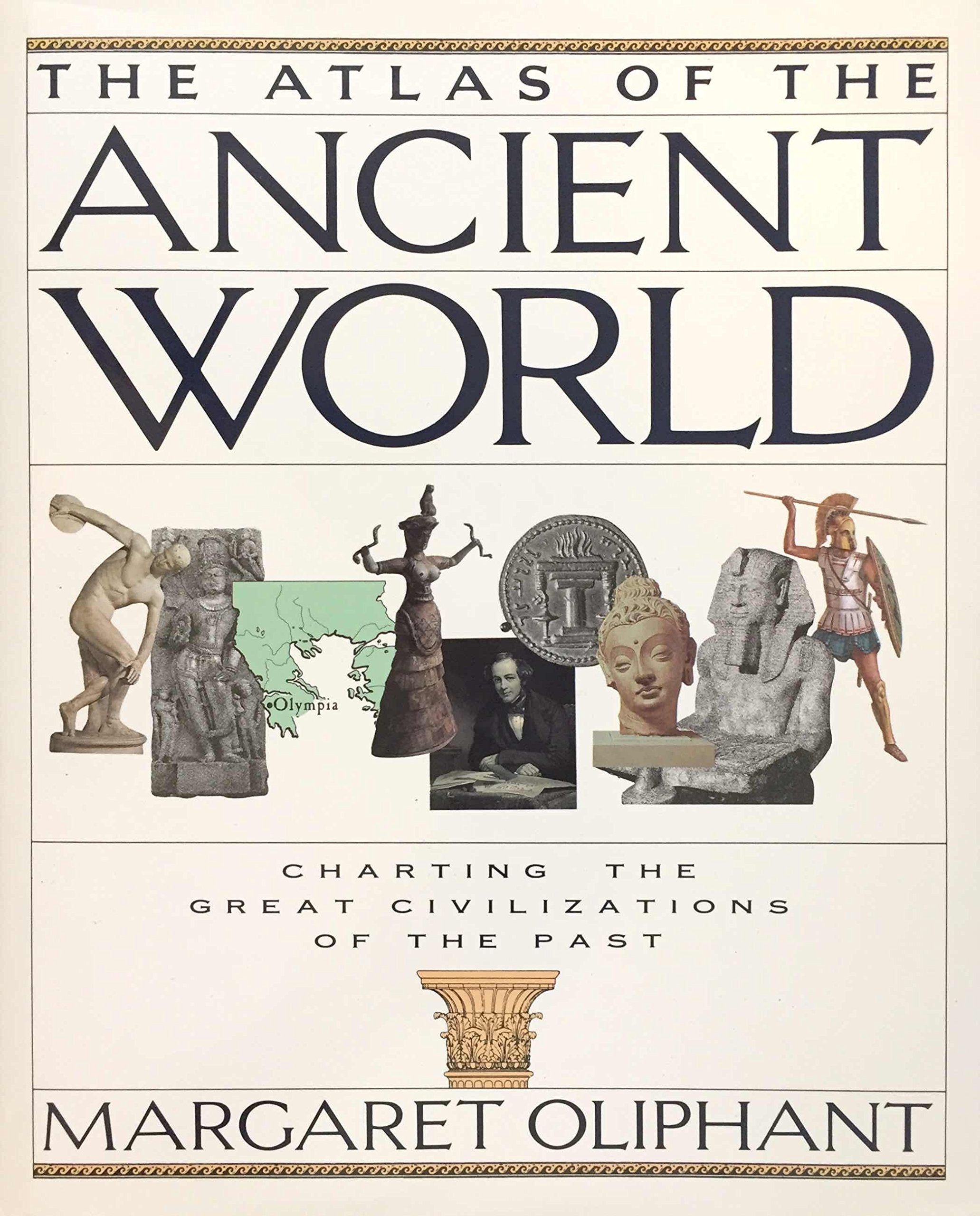 The Atlas Of The Ancient World: Charting The Great Civilizations Of The Past,New