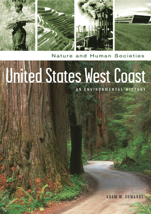 United States West Coast: An Environmental History (Nature and Human Societies),New