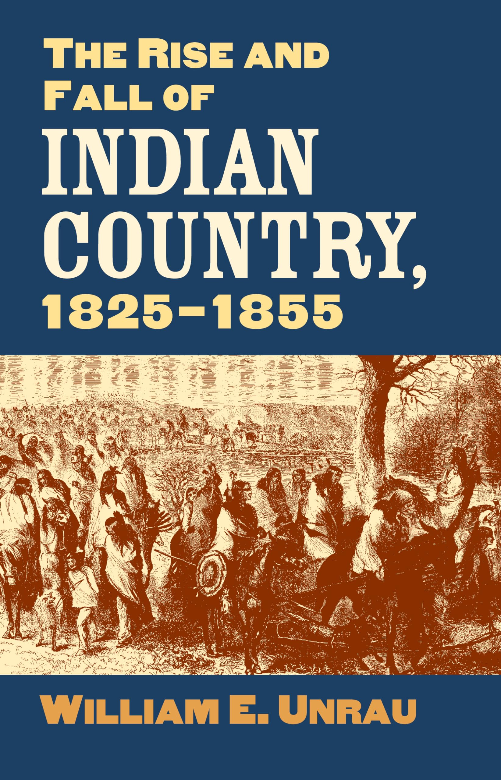 The Rise And Fall Of Indian Country, 18251855