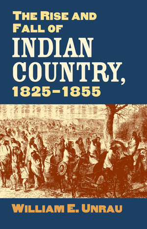 The Rise And Fall Of Indian Country, 18251855