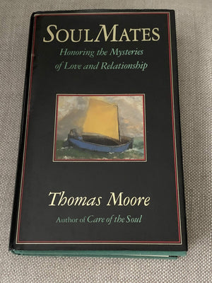 Soul Mates: Honoring The Mysteries Of Love And Relationship-used